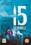 Bir Destandır 15 Temmuz&nbsp;2